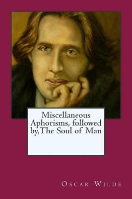 Book cover for Miscellaneous Aphorisms, Followed By, the Soul of Man