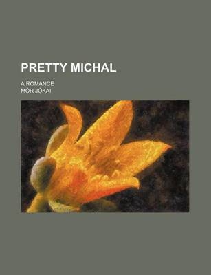 Book cover for Pretty Michal; A Romance