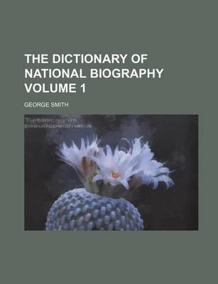 Book cover for The Dictionary of National Biography Volume 1