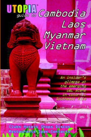 Cover of Utopia Guide to Cambodia, Laos, Myanmar & Vietnam