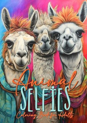 Book cover for Animal Selfies Coloring Book for Adults