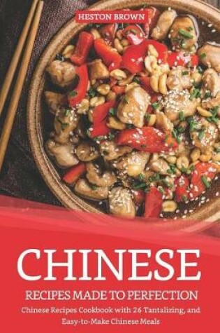 Cover of Chinese Recipes Made to Perfection