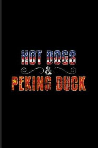 Cover of Hot Dogs & Peking Duck