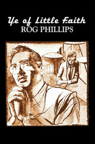 Cover of Ye of Little Faith by Rog Phillips, Science Fiction, Adventure