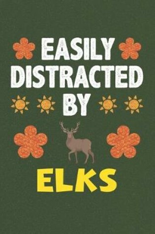 Cover of Easily Distracted By Elks