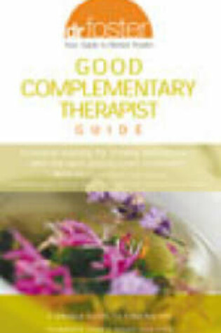 Cover of Dr.Foster Good Complementary Therapist Guide