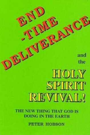 Cover of End Time Deliverance & the Holy Spirit Revival