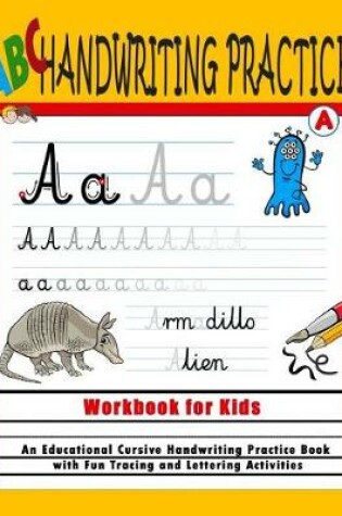 Cover of ABC Handwriting Practice Workbook For Kids