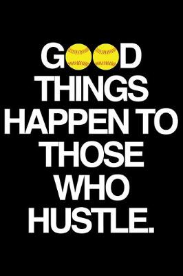 Book cover for Good things happen to those who hustle