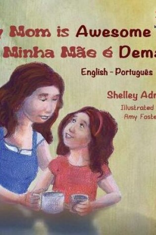 Cover of My Mom is Awesome (English Portuguese children's book)