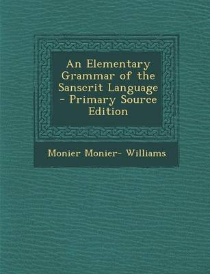 Book cover for An Elementary Grammar of the Sanscrit Language - Primary Source Edition