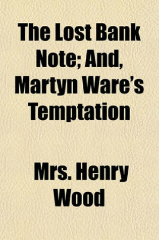 Cover of The Lost Bank Note; And, Martyn Ware's Temptation