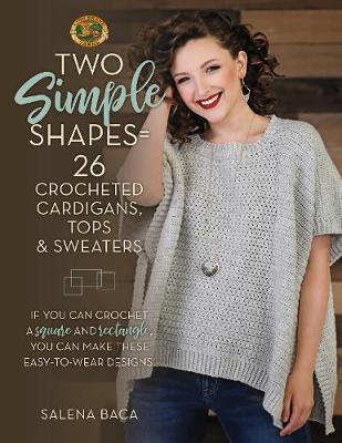 Book cover for Two Simple Shapes = 26 Crocheted Cardigans, Tops & Sweaters