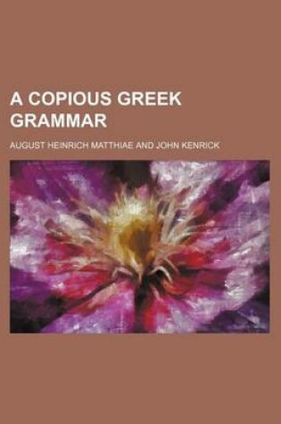 Cover of A Copious Greek Grammar