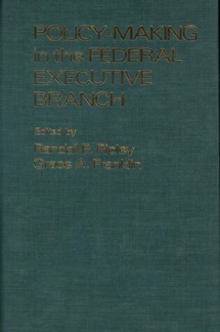 Cover of Policy Making in the Federal Executive Branch