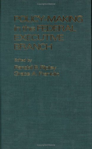 Book cover for Policy Making in the Federal Executive Branch