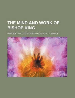 Book cover for The Mind and Work of Bishop King