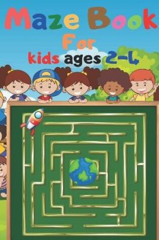Cover of Maze Book For kids ages 2-4