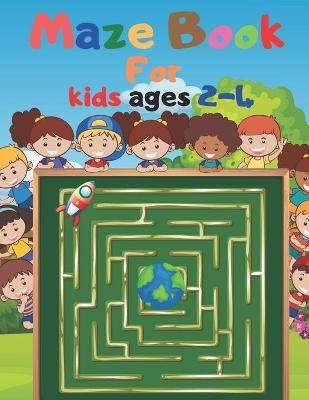 Book cover for Maze Book For kids ages 2-4