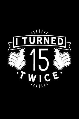 Book cover for I Turned 15 Twice