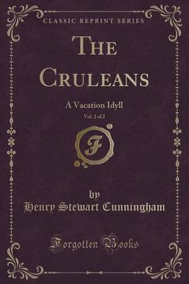 Book cover for The Cruleans, Vol. 2 of 2: A Vacation Idyll (Classic Reprint)