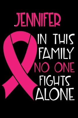 Book cover for JENNIFER In This Family No One Fights Alone