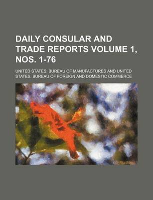 Book cover for Daily Consular and Trade Reports Volume 1, Nos. 1-76