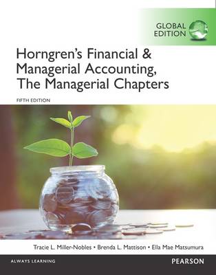 Book cover for Horngren's Financial & Managerial Accounting, The Managerial Chapters, Global Edition