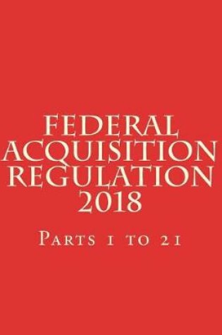 Cover of Federal Acquisition Regulation Vol. 1 - Jan 2018