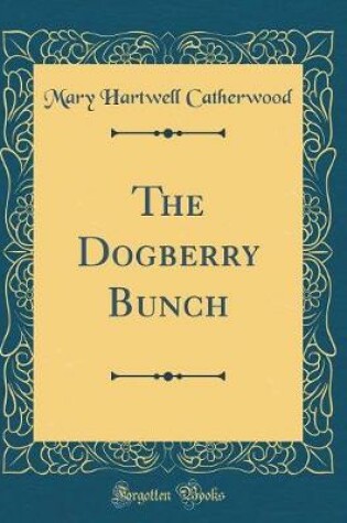 Cover of The Dogberry Bunch (Classic Reprint)