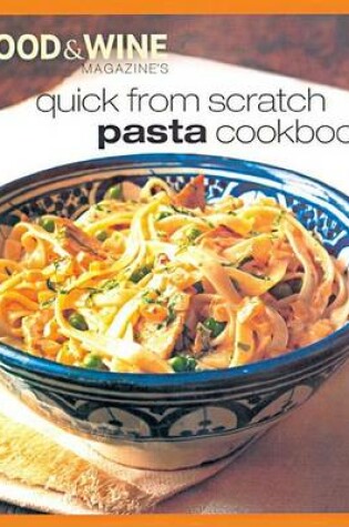 Cover of Quick from Scratch Pasta