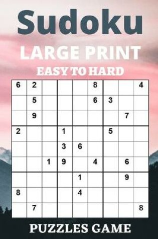 Cover of Sudoku Large Print Hard to Easy Puzzle Game