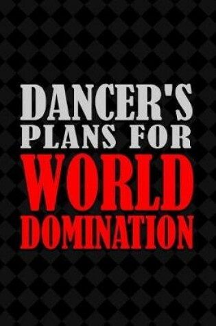 Cover of Dancer's Plans for World Domination