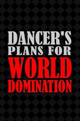Book cover for Dancer's Plans for World Domination