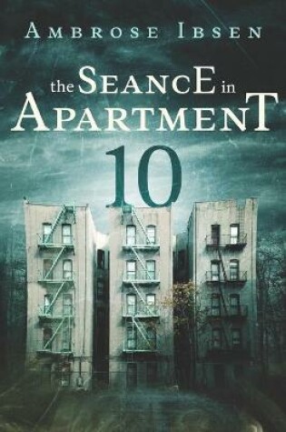 Cover of The Seance in Apartment 10