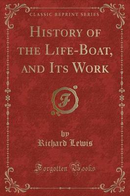 Book cover for History of the Life-Boat, and Its Work (Classic Reprint)