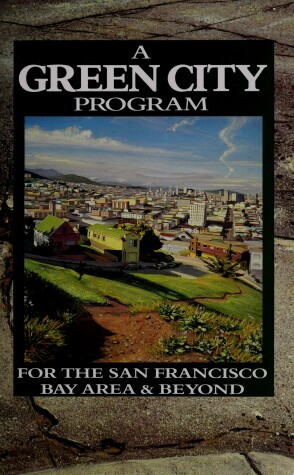 Book cover for A Green City Program for the San Francisco Bay Area & Beyond