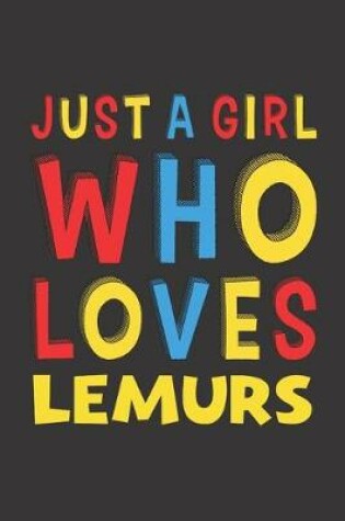 Cover of Just A Girl Who Loves Lemurs