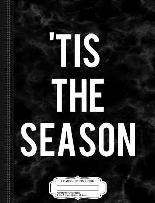 Book cover for Tis the Season Composition Notebook