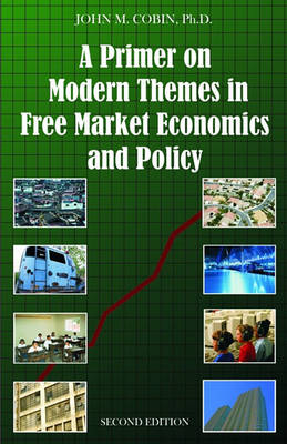 Book cover for A Primer on Modern Themes in Free Market Economics and Policy