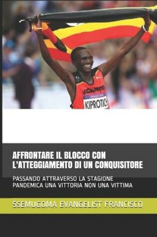 Cover of Affrontare Il Blocco Con l'Atteggiamento Di Un Conquisitore