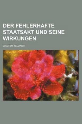 Cover of Der Fehlerhafte Staatsakt Und Seine Wirkungen