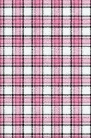 Cover of Pink Black White Plaid Tartan Pattern Journal To Write In Notes