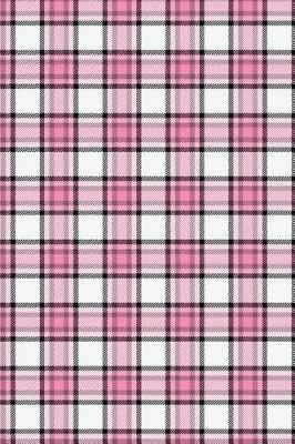 Cover of Pink Black White Plaid Tartan Pattern Journal To Write In Notes