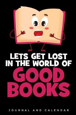 Book cover for Lets Get Lost In The World Of Good Books
