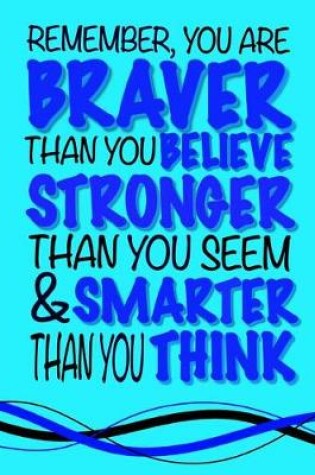 Cover of Braver Than You Believe, Smarter Than You Think; (Inspirational Kids Journal)
