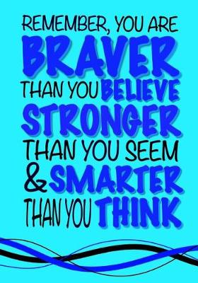 Book cover for Braver Than You Believe, Smarter Than You Think; (Inspirational Kids Journal)