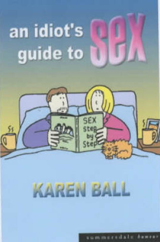Cover of An Idiot's Guide to Sex