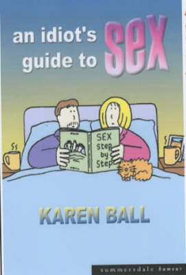 Book cover for An Idiot's Guide to Sex