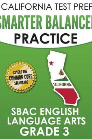Cover of CALIFORNIA TEST PREP Smarter Balanced Practice SBAC English Language Arts Grade 3